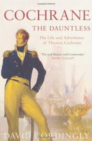 Cochrane The Dauntless: The Life And Adventures.  By Cordingly,  David Paperback