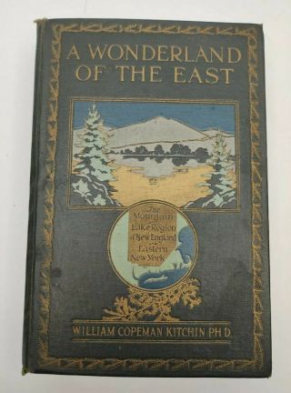 A Wonderland Of The East William C Kitchin 1920 1st Ed Hc England Lakes Ny
