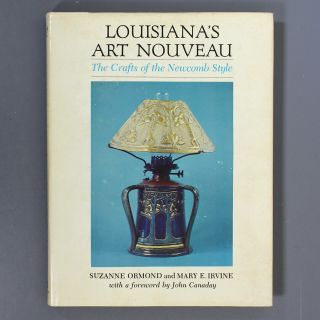 Louisiana’s Art Nouveau - Suzanne Ormond - Newcomb College Pottery & Crafts 1976