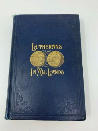 Antique Lutherans In All Lands Illustrated By Rev.  J.  N.  Lenker Copyright 1893