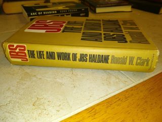 JBS: The Life and Work of J.  B.  S.  Haldane by Ronald W.  Clark - 1969.  Science 1st 3