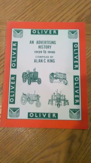 Oliver Tractors Advertising History 1929 - 1940 By Alan C.  King