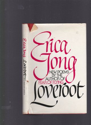 Love Root: Poems) By Erica Jong,  1975 1st Edition Hardcover With Dj