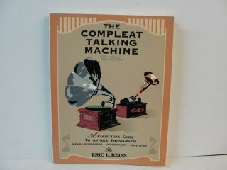 Book Entitled " The Compleat Talking Machine " - 3rd Edition Book