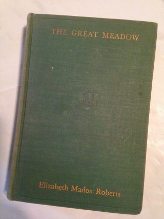 First Edition The Great Meadow 2nd Printing Elizabeth Madox Roberts 1930