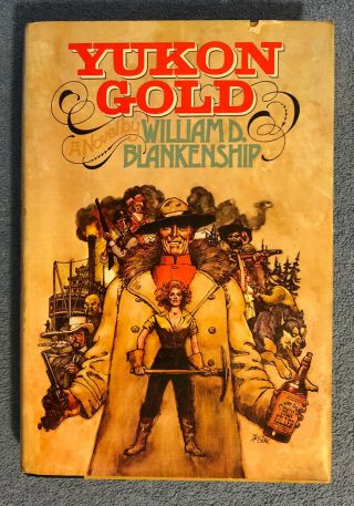 Yukon Gold,  William D.  Blankenship,  1977,  First Edition