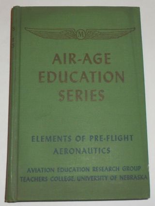 1942 Elements Of Pre - Flight Aeronautics Air - Age Education Series Aviation Hb