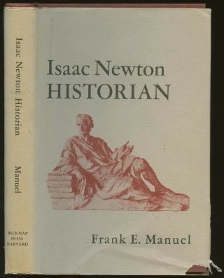 Frank E Manuel / Isaac Newton Historian 1963