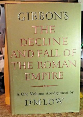 Gibbon’s The Decline And Fall Of The Roman Empire By D M Low.  First Edition