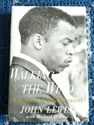 John Lewis / Walking With The Wind A Memoir Of The Movement First Edition 1998