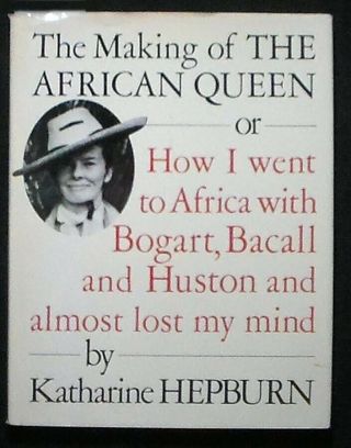 The Making Of The African Queen Katharine Hepburn Hb/dj 1987 43 Illusts Fine/vg,