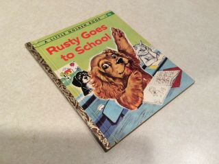 Vintage Little Golden Book,  Rusty Goes To School,  1962 " A " Edition
