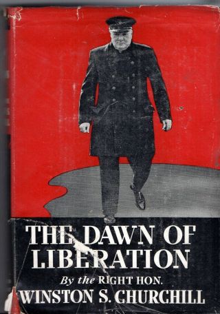 The Dawn Of Liberation: War Speeches By Winston S.  Churchill 1945 Hcv Dj 1st