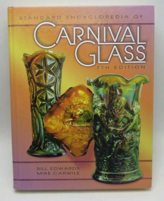Standard Encyclopedia Of Carnival Glass By Carwile/edwards 7th Ed.  2000 Freeship