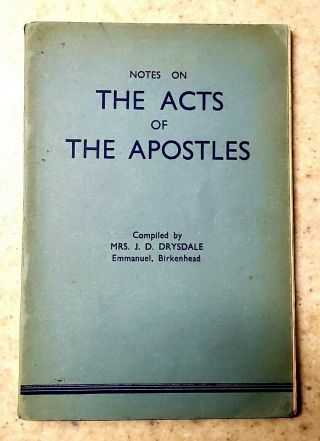 Notes On Acts Of The Apostles Mrs.  J.  D.  Drysdale Faith Mission British Holiness