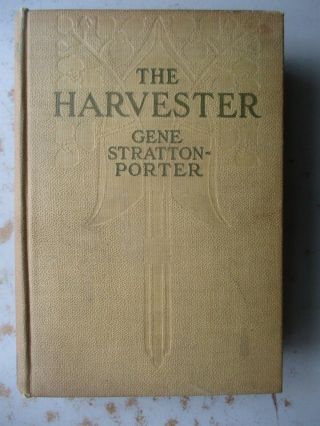 The Harvester By Gene Stratton - Porter - 1912 Illus.  Hardcover