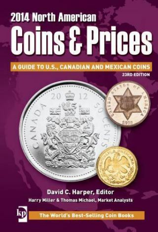 2014 North American Coins & Prices: A Guide To U.  S. ,  Canadian & Mexican Coins
