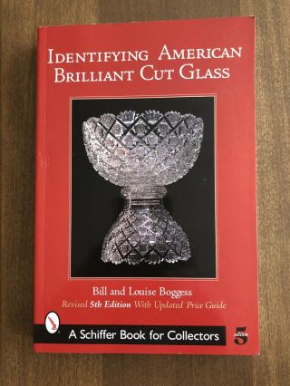 Identifying American Brilliant Cut Glass (schiffer Book For Collectors) 5th Ed