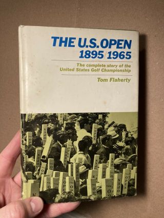 The U.  S Open 1895 - 1965 Complete Story Of Us Golf Championship Flaherty Hardco