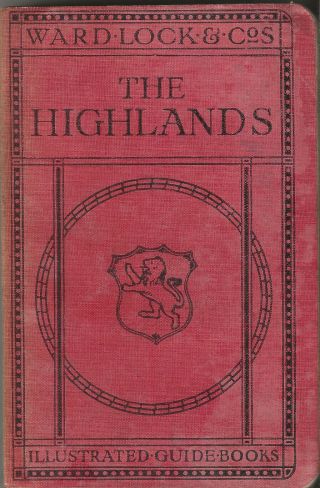 Ward Lock Red Guide - The Highlands Of Scotland - 1924/25 - 5th Edition Revised
