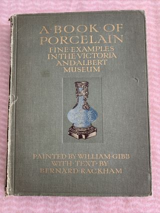 A Book Of Porcelain Fine Examples In The Victoria And Albert Museum 1910