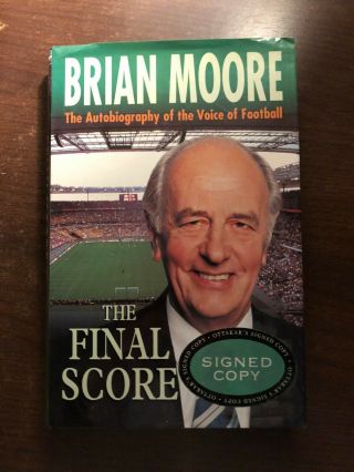 Signed The Final Score By Brian Moore - Hodder & Stoughton - H/b D/w - 1999