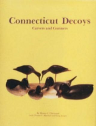 Connecticut Decoys Chitwood,  Henry C. ,  Marshall,  Thomas C. ,  Knight,  Doug Hardco