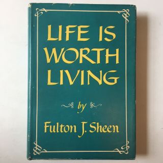 Life Is Worth Living By Fulton J.  Sheen (1953,  1st Edition,  2nd Printing,  Hcdj)