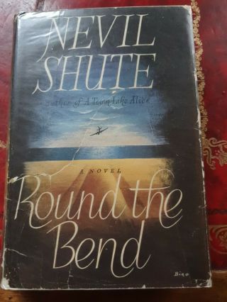 Nevil Shute Round The Bend First Edition