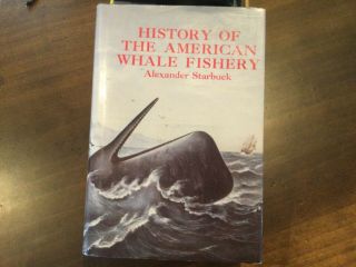 History Of The American Whale Fishery By Alexander Starbuck,  Whaling,  Hc/dj
