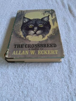 The Crossbreed By Allan W.  Eckert 1968 First Edition Vintage Hardcover