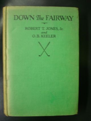Scarce 1931 Bobby Jones Classic Book " Down The Fairway " Grand Slam Champion