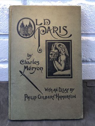1914 Old Paris - Twenty Etchings By Charles Meryon (& Hammerton Essay)