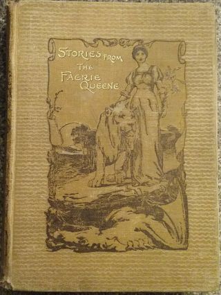 Stories From The Faerie Queene By Mary Macleod.  3rd Edition.  1903.  Gardner