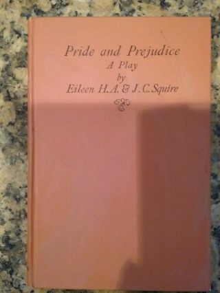 Pride And Prejudice A Play In Four Acts By Eileen Ha And Jc Squire 1929