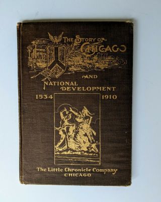 Vintage The Story Of Chicago And National Development Book 1910