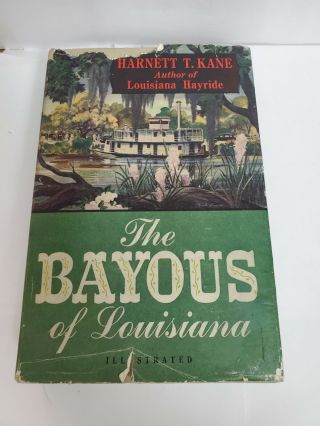 Vintage Book The Bayous Of Louisiana By Harnett T Kane 1944s
