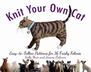 Knit Your Own Cat: Easy - To - Follo