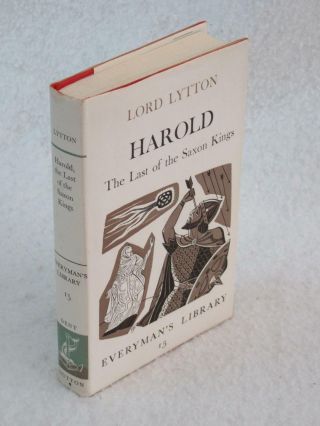 Lord Lytton HAROLD The Last of the Saxon Kings Everyman ' s Library 15 1970 2