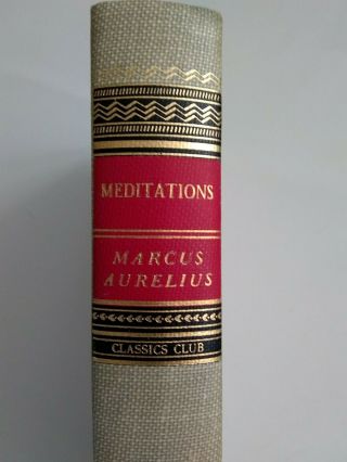 Meditations Marcus Aurelius And His Times Classics Club Walter J Black 1945
