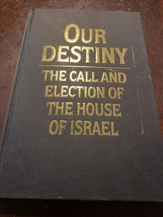 Our Destiny Call And Election Of The House Of Israel Lds Mormon Mcconkie Millet