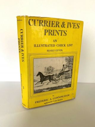 Currier And Ives Prints: An Illustrated Check List By Frederic A.  Conningham