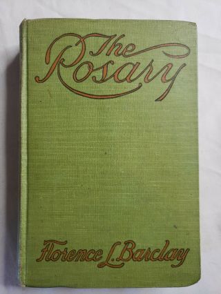 The Rosary By Florence Barclay - 1910 Printing Hardcover
