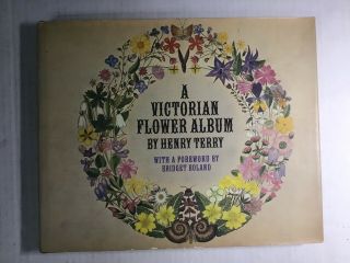 1978 Book A Victorian Flower Garden By Henry Terry