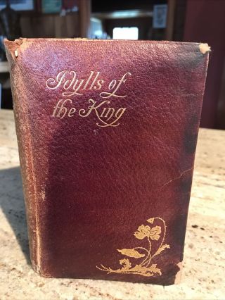 Idylls Of The King By Alfred Lord Tennyson 1900’s Soft Leather Cover King Arthur