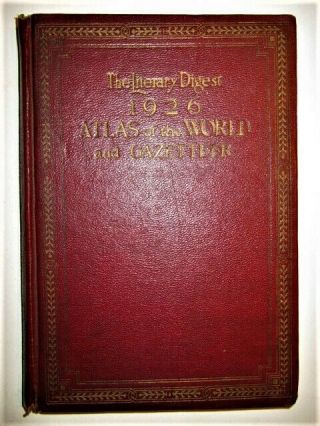 Vintage Hardcover 1926 Literary Digest Atlas Of The World And Gazetteer 192pp