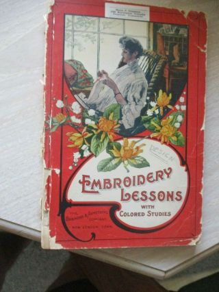 1907 Antique Needlework Book Embroidery Lessons With Color Studies 152pgs,  Ads