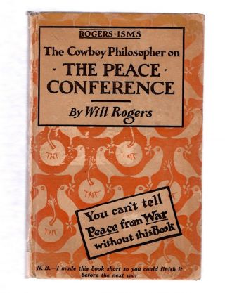 The Cowboy Philosopher On The Peace Conference By Will Rogers 1919 First Edition