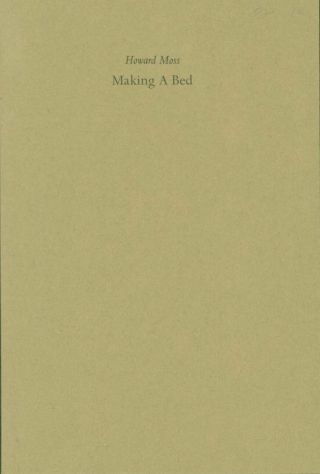Howard Moss / Making A Bed First Edition 1984 263801