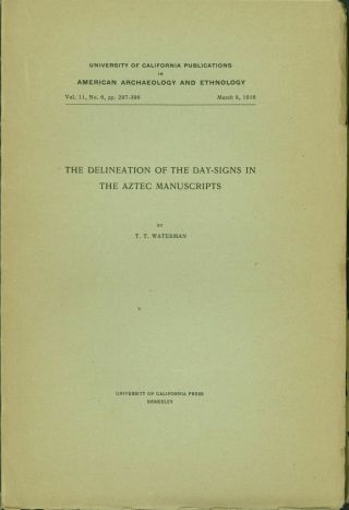T T Waterman / Delineation Of The Day - Signs In The Aztec Manuscripts 267413